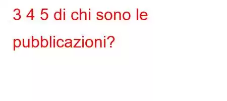 3 4 5 di chi sono le pubblicazioni?