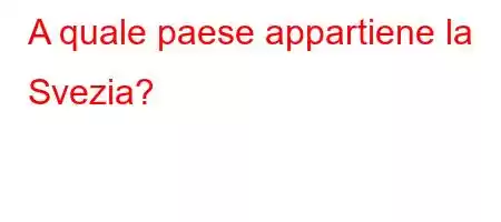 A quale paese appartiene la Svezia?