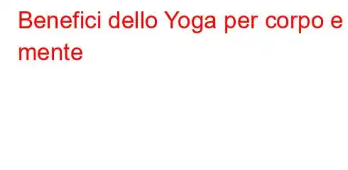 Benefici dello Yoga per corpo e mente