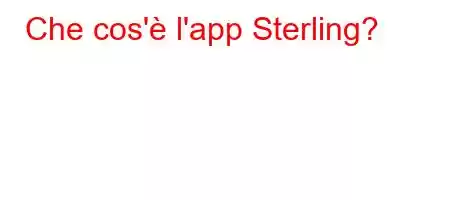 Che cos'è l'app Sterling?