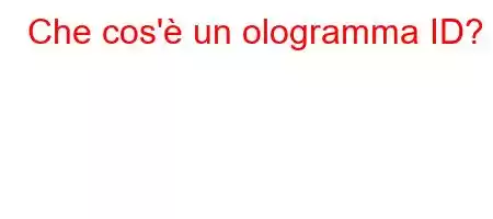 Che cos'è un ologramma ID