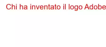 Chi ha inventato il logo Adobe?