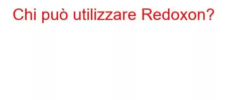 Chi può utilizzare Redoxon?