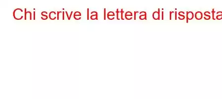 Chi scrive la lettera di risposta?