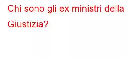 Chi sono gli ex ministri della Giustizia?