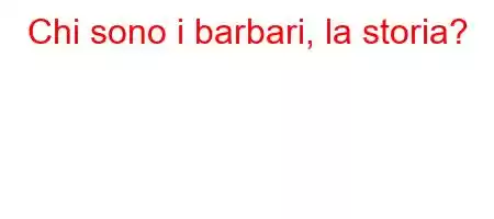 Chi sono i barbari, la storia