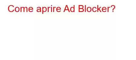 Come aprire Ad Blocker?