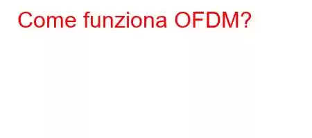 Come funziona OFDM?