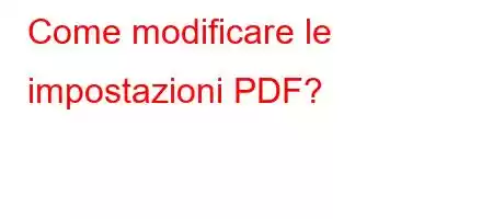 Come modificare le impostazioni PDF