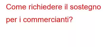 Come richiedere il sostegno per i commercianti?