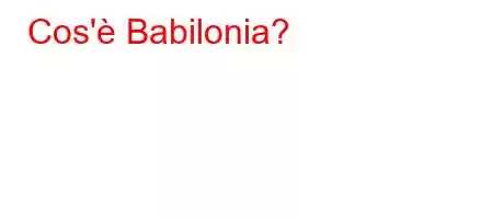 Cos'è Babilonia?