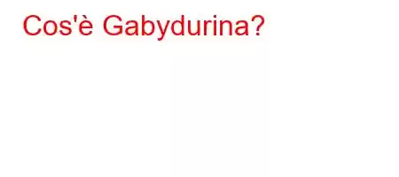 Cos'è Gabydurina