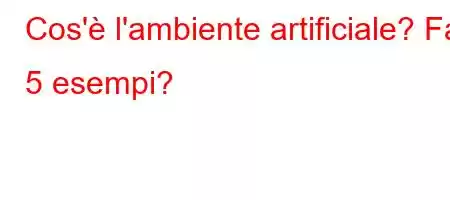 Cos'è l'ambiente artificialeZH
H\[\O