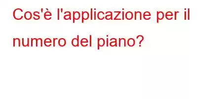 Cos'è l'applicazione per il numero del piano?