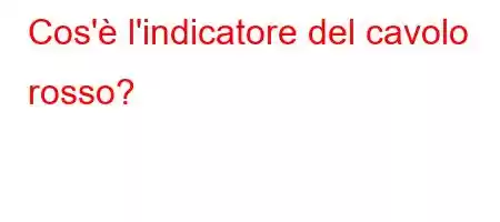 Cos'è l'indicatore del cavolo rosso?