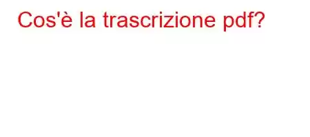 Cos'è la trascrizione pdf