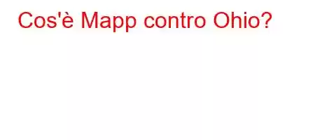 Cos'è Mapp contro Ohio