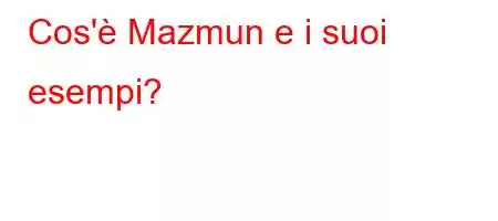 Cos'è Mazmun e i suoi esempi