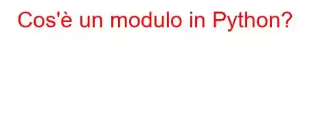 Cos'è un modulo in Python