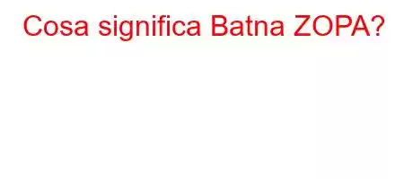 Cosa significa Batna ZOPA?