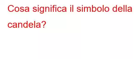 Cosa significa il simbolo della candela?