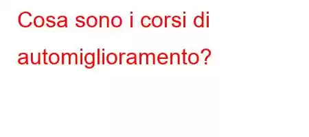 Cosa sono i corsi di automiglioramento