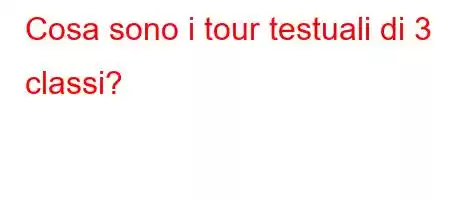 Cosa sono i tour testuali di 3 classi?