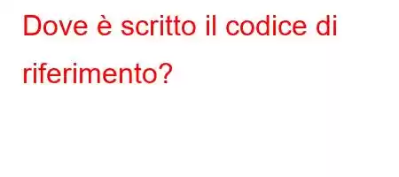 Dove è scritto il codice di riferimento?