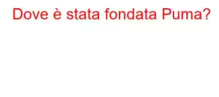 Dove è stata fondata Puma