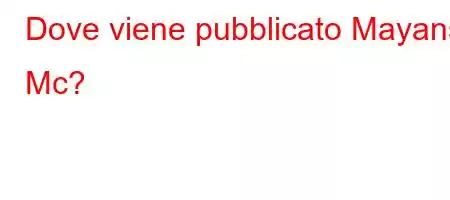 Dove viene pubblicato Mayans Mc?