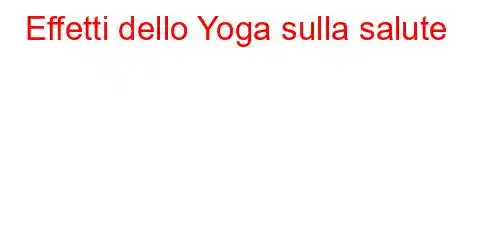 Effetti dello Yoga sulla salute