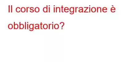 Il corso di integrazione è obbligatorio?