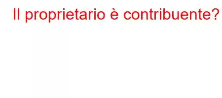 Il proprietario è contribuente?