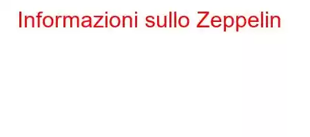 Informazioni sullo Zeppelin