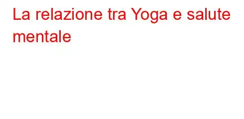 La relazione tra Yoga e salute mentale