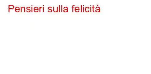 Pensieri sulla felicità