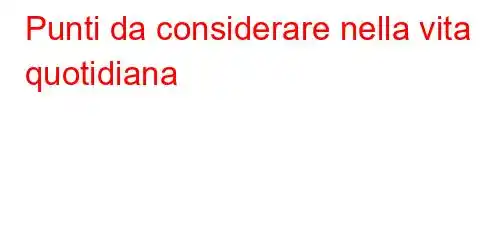 Punti da considerare nella vita quotidiana