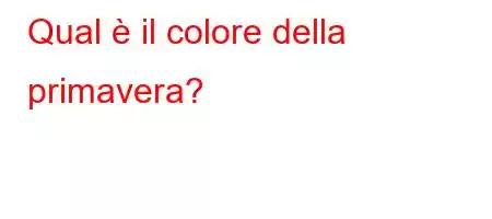 Qual è il colore della primavera?