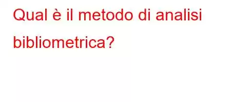 Qual è il metodo di analisi bibliometrica?