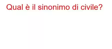 Qual è il sinonimo di civile