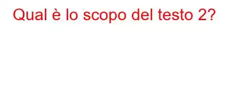 Qual è lo scopo del testo 2?