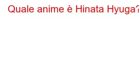 Quale anime è Hinata Hyuga?