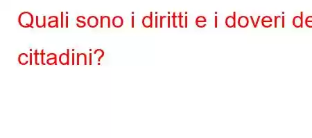 Quali sono i diritti e i doveri dei cittadini?