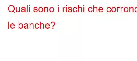 Quali sono i rischi che corrono le banche