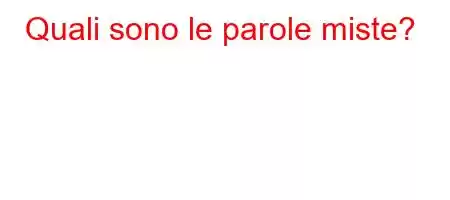 Quali sono le parole miste