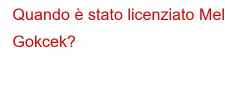 Quando è stato licenziato Melih Gokcek?