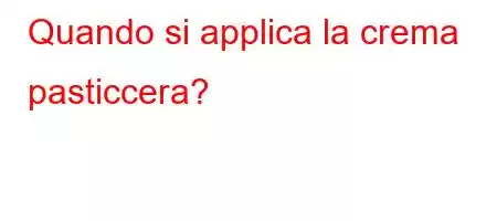 Quando si applica la crema pasticcera?