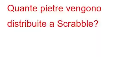 Quante pietre vengono distribuite a Scrabble