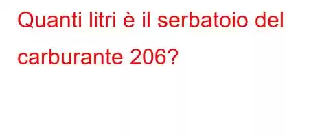 Quanti litri è il serbatoio del carburante 206