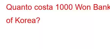 Quanto costa 1000 Won Bank of Korea